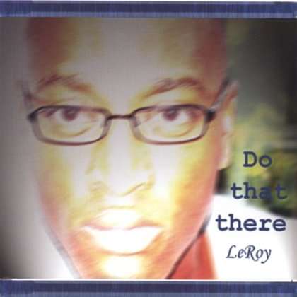 Cover for Leroy · Do That There (CD) (2006)