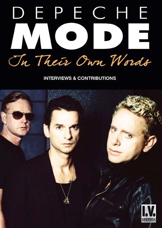 In Their Own Words - Depeche Mode - Elokuva - I.V. MEDIA - 0823564533490 - tiistai 7. heinäkuuta 2015