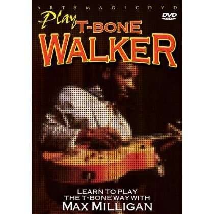 Cover for Max Milligan · Play T-bone Walker (DVD) (2014)