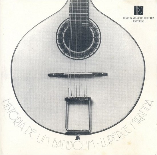 Cover for Luperce Miranda · historia de um bandolim (CD) (2023)