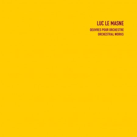 Cover for Luc Le Masne · Orchestral Works (CD) (2021)