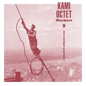 Cover for Kami Octet · Workers - Une Musique 200ulaire (CD) (2023)