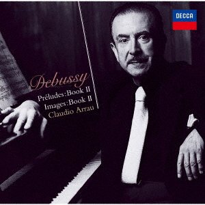 Cover for Claudio Arrau · Debussy: Preludes Book 2/images (CD) [Japan Import edition] (2021)