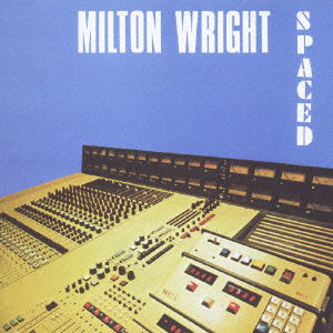 Cover for Milton Wright · Spaced (CD) [Japan Import edition] (2009)