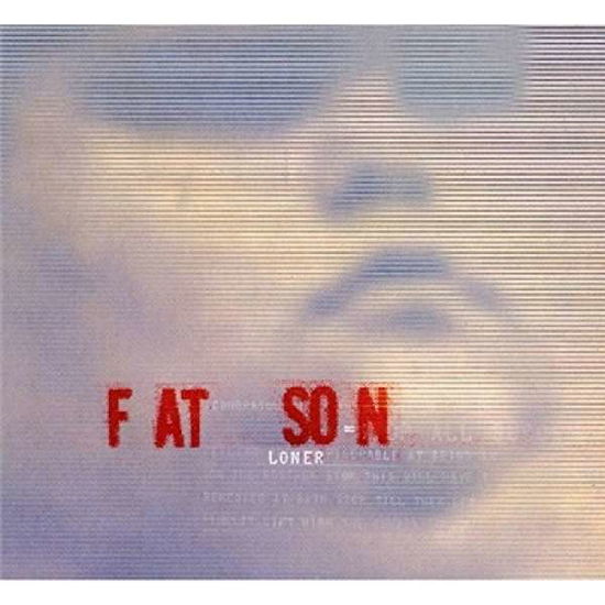 Cover for Fat Son · Loner (CD) (2013)