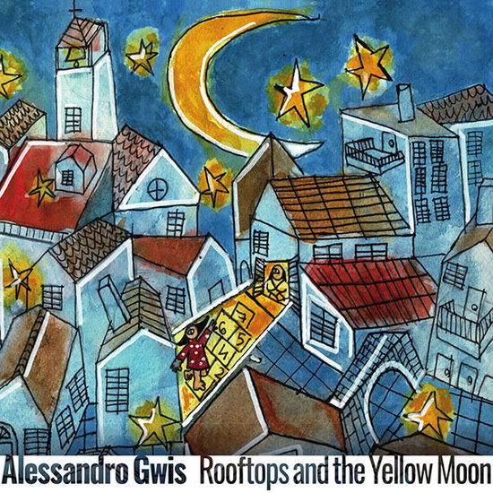 Cover for Alessandro Gwis · Rooftops And The Yellow Moon (CD) (2022)