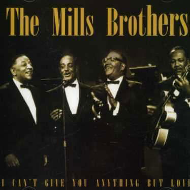 I Can't Give You Anything but Love - Mills Brothers - Music -  - 8717423021490 - October 24, 2006
