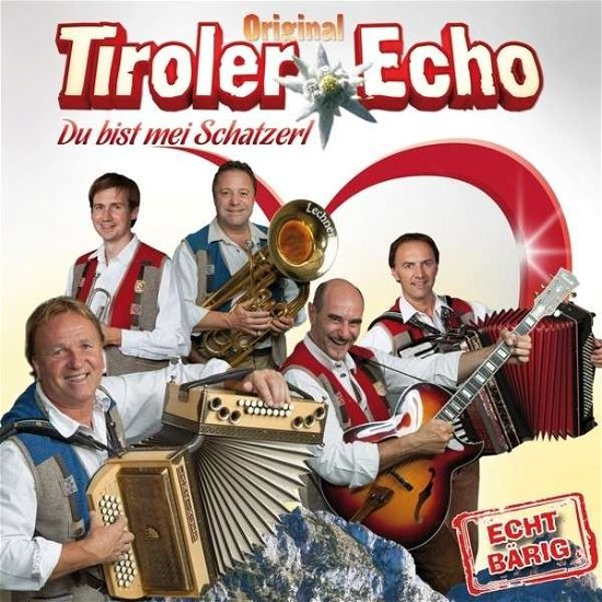 Cover for Tiroler Echo · Du Bist Mei Schatzerl (CD) (2013)