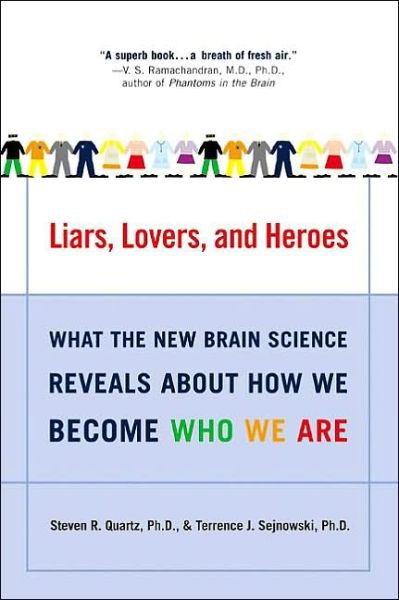 Cover for Terrence J. Sejnowski · Liars, Lovers, and Heroes: What the New Brain Science Reveals About How We Become Who We Are (Paperback Book) (2003)