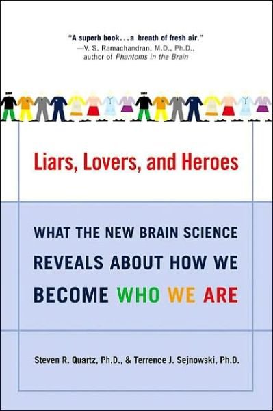 Cover for Terrence J. Sejnowski · Liars, Lovers, and Heroes: What the New Brain Science Reveals About How We Become Who We Are (Paperback Bog) (2003)