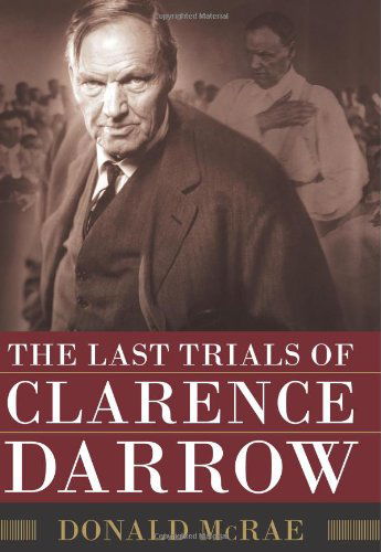 Cover for Donald McRae · The Last Trials of Clarence Darrow (Inbunden Bok) (2009)