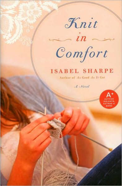 Knit in Comfort: a Novel - Isabel Sharpe - Książki - William Morrow Paperbacks - 9780061765490 - 25 maja 2010