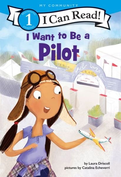 I Want to Be a Pilot - I Can Read Level 1 - Laura Driscoll - Livros - HarperCollins Publishers Inc - 9780062432490 - 5 de novembro de 2019
