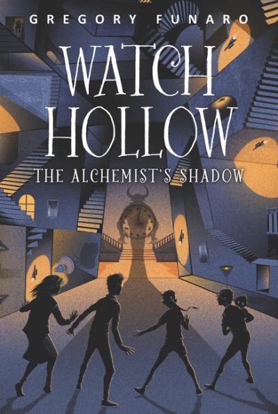 Watch Hollow: The Alchemist's Shadow - Watch Hollow - Gregory Funaro - Bøker - HarperCollins Publishers Inc - 9780062643490 - 18. mars 2021