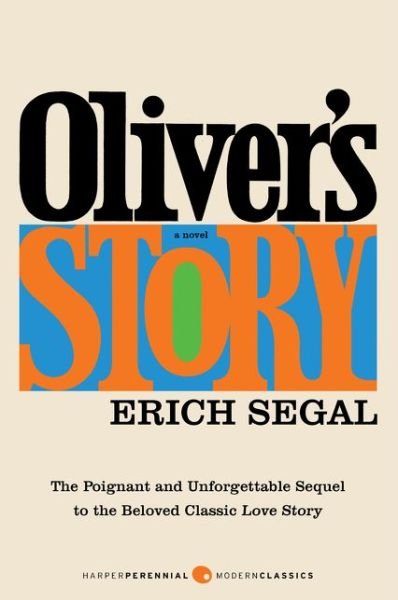 Oliver's Story: A Novel - Erich Segal - Books - HarperCollins - 9780062982490 - February 4, 2020