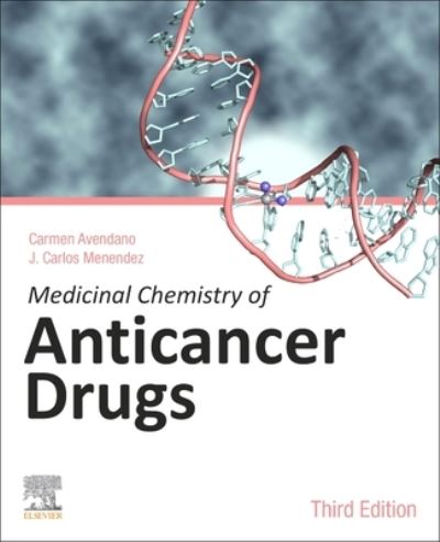 Cover for Avendano, Carmen (Organic and Medicinal Chemistry Unit, Faculty of Pharmacy, Complutense University, Madrid, Spain) · Medicinal Chemistry of Anticancer Drugs (Paperback Book) (2023)