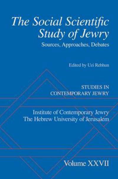 The Social Scientific Study of Jewry: Sources, Approaches, Debates - Studies in Contemporary Jewry - Uzi Rebhun - Livros - Oxford University Press Inc - 9780199363490 - 15 de maio de 2014