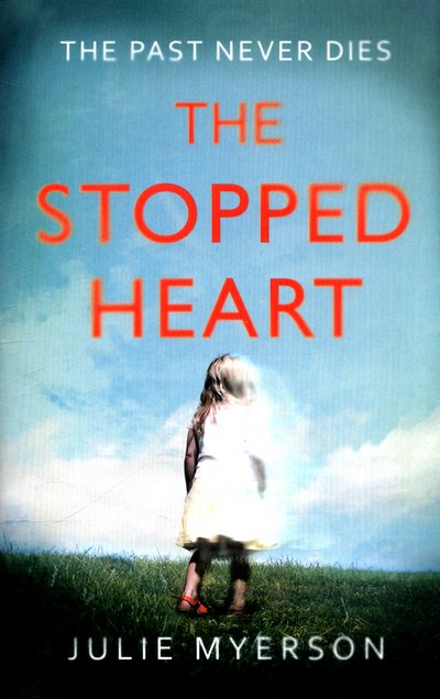 Cover for Julie Myerson · The Stopped Heart (Innbunden bok) (2016)