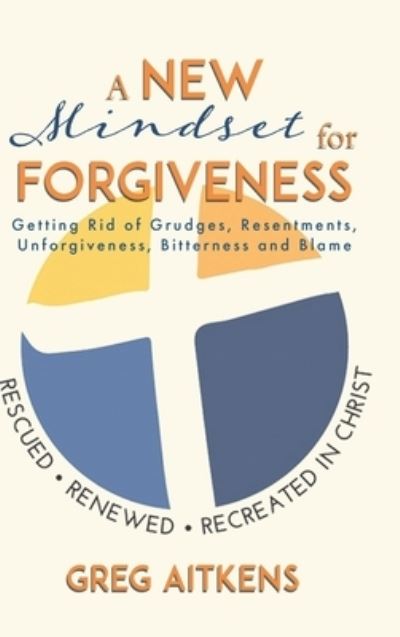 Cover for Greg Aitkens · New Mindset for Forgiveness (Bok) (2023)