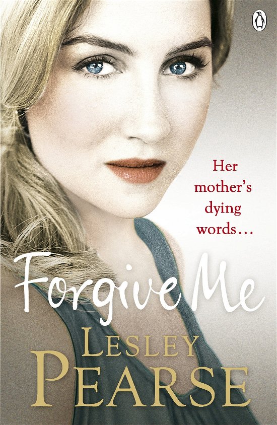 Cover for Lesley Pearse · Forgive Me: One mother's hidden past. Her daughter's life changed forever . . . (Paperback Book) (2013)