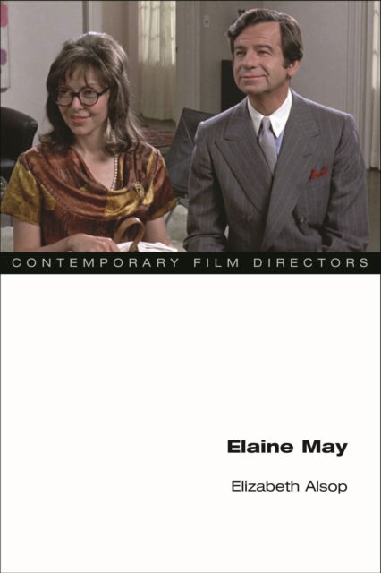 Cover for Elizabeth Alsop · Elaine May - Contemporary Film Directors (Hardcover Book) (2025)