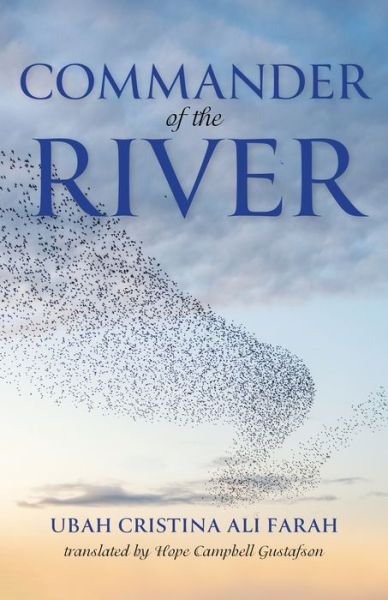 Commander of the River - Global African Voices - Ubah Cristina Ali Farah - Bøger - Indiana University Press - 9780253065490 - 4. april 2023
