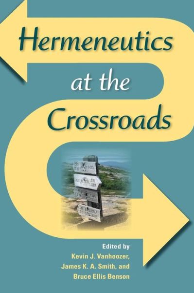 Cover for Kevin J Vanhoozer · Hermeneutics at the Crossroads (Paperback Book) (2006)