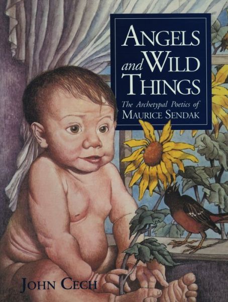 Cover for John Cech · Angels and Wild Things: The Archetypal Poetics of Maurice Sendak (Hardcover Book) (1995)