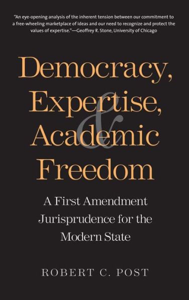 Cover for Robert C. Post · Democracy, Expertise, and Academic Freedom: A First Amendment Jurisprudence for the Modern State (Paperback Book) (2013)