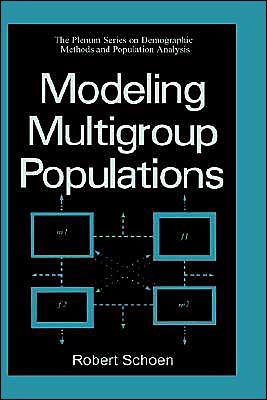 Cover for Robert Schoen · Modeling Multigroup Populations - The Springer Series on Demographic Methods and Population Analysis (Hardcover bog) [1988 edition] (1987)