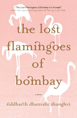 Cover for Siddharth Dhanvant Shanghvi · The Lost Flamingoes of Bombay (Paperback Book) [Reprint edition] (2010)