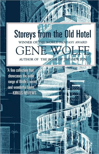 Storeys from the Old Hotel - Gene Wolfe - Książki - Orb Books - 9780312890490 - 15 grudnia 1995