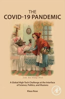 Cover for Rose, Klaus (Klausrose Consulting, Pediatric Drug Development and More; Riehen (Basel), Switzerland) · The COVID-19 Pandemic: A Global High-Tech Challenge at the Interface of Science, Politics, and Illusions (Taschenbuch) (2022)
