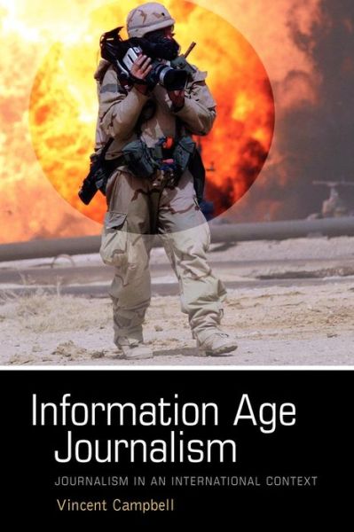 Vincent Campbell · Information Age Journalism: Journalism in an International Context (Paperback Book) (2004)