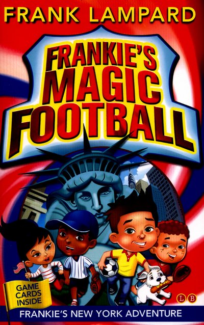 Frankie's Magic Football: Frankie's New York Adventure: Book 9 - Frankie's Magic Football - Frank Lampard - Books - Hachette Children's Group - 9780349124490 - February 5, 2015