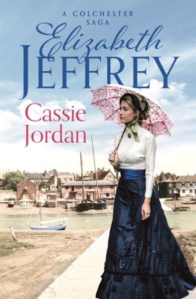 Cover for Elizabeth Jeffrey · Cassie Jordan - Colchester Sagas (Paperback Book) (2018)