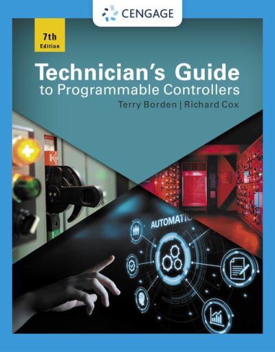 Technician's Guide to Programmable Controllers - Terry Borden - Books - Cengage Learning, Inc - 9780357622490 - 2022