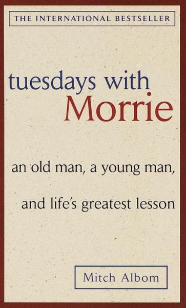 Tuesdays with Morrie: an Old Man, a Young Man, and Life's Greatest Lesson - Mitch Albom - Boeken - Bantam Doubleday Dell Publishing Group I - 9780385496490 - 23 juli 1999