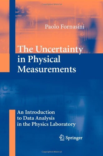 Cover for Paolo Fornasini · The Uncertainty in Physical Measurements: An Introduction to Data Analysis in the Physics Laboratory (Hardcover Book) [2008 edition] (2008)