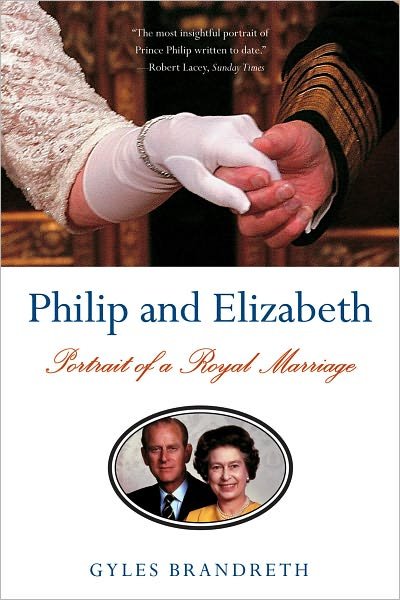 Cover for Gyles Brandreth · Philip and Elizabeth: Portrait of a Royal Marriage (Pocketbok) [Reprint edition] (2006)