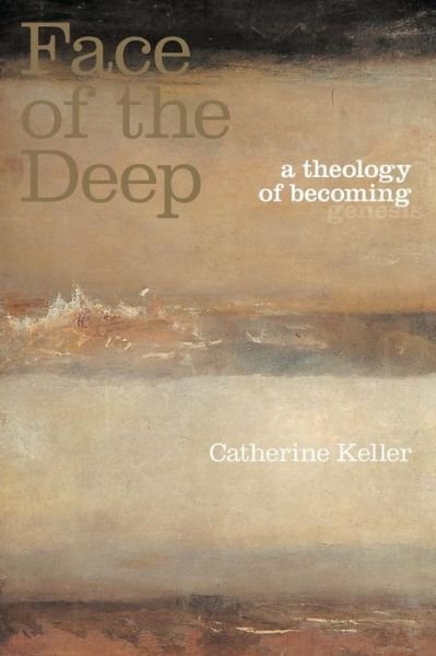 Cover for Catherine Keller · The Face of the Deep: A Theology of Becoming (Paperback Book) (2002)
