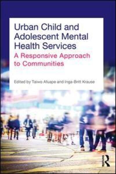 Cover for Taiwo Afuape · Urban Child and Adolescent Mental Health Services: A Responsive Approach to Communities (Paperback Book) (2016)