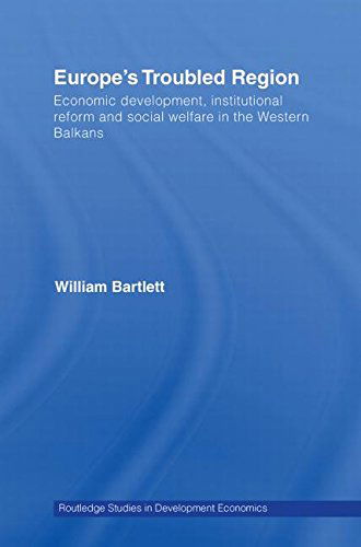 Cover for William Bartlett · Europe's Troubled Region: Economic Development, Institutional Reform, and Social Welfare in the Western Balkans - Routledge Studies in Development Economics (Paperback Book) (2013)