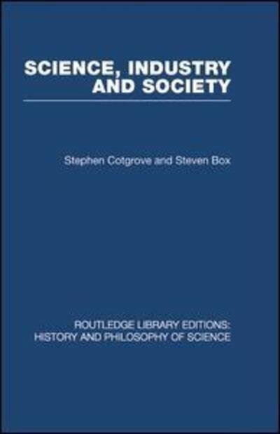 Cover for Cotgrove &amp; Box, Stephen and Steven · Science Industry and Society: Studies in the Sociology of Science - Routledge Library Editions: History &amp; Philosophy of Science (Pocketbok) (2013)
