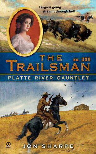 Cover for Jon Sharpe · The Trailsman #359: Platte River Gauntlet - Trailsman (Paperback Book) [Original edition] (2011)