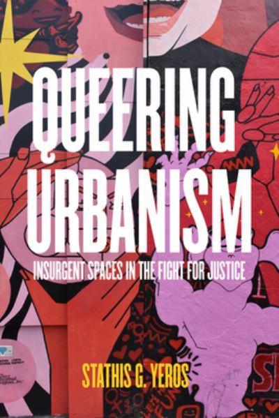 Cover for Stathis G. Yeros · Queering Urbanism: Insurgent Spaces in the Fight for Justice (Paperback Book) (2024)