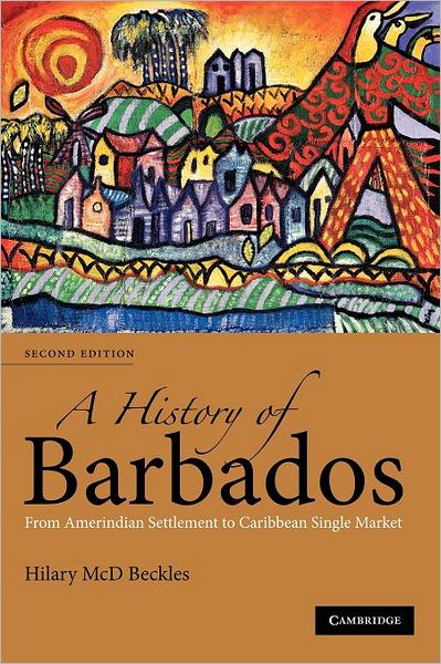 Cover for Hilary McD. Beckles · A History of Barbados: From Amerindian Settlement to Caribbean Single Market (Paperback Book) [2 Revised edition] (2006)