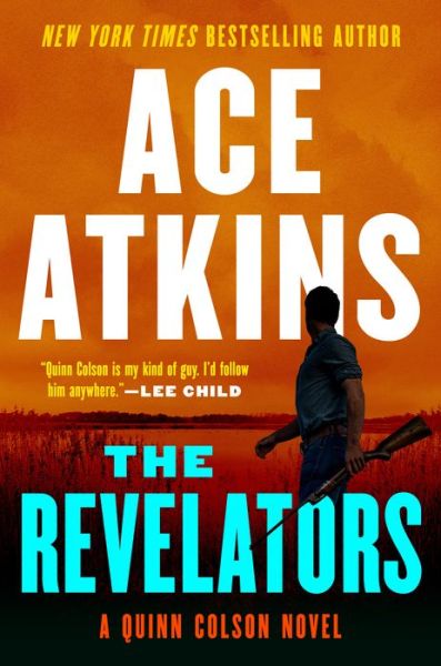 The Revelators - A Quinn Colson Novel - Ace Atkins - Książki - Penguin Publishing Group - 9780525539490 - 14 lipca 2020