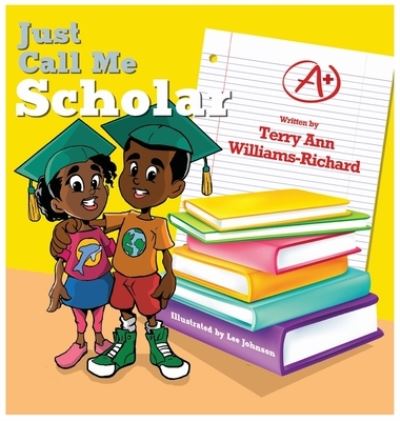 Cover for Terry Ann Williams-Richard · Just Call Me Scholar (Hardcover Book) (2020)