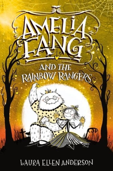 Amelia Fang and the Rainbow Rangers - Laura Ellen Anderson - Books - Delacorte Books for Young Readers - 9780593172490 - March 31, 2020